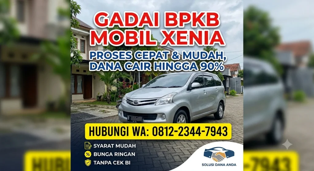 Gadai BPKB Mobil Xenia: Solusi Dana Tunai Cepat & Aman di gadaibpkb.co.id 2 Gadai BPKB Mobil Xenia